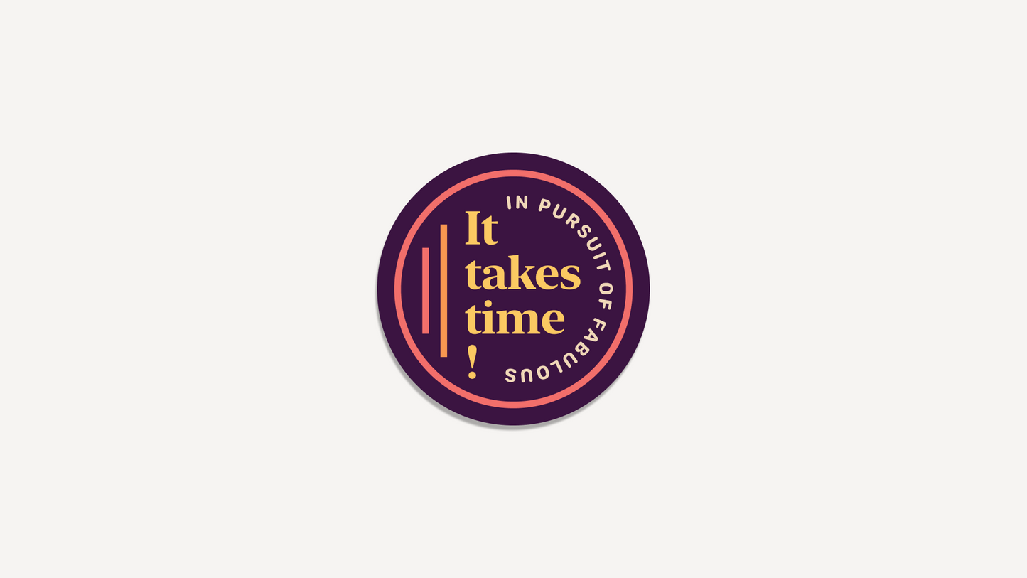 png It takes time in pursuit of fabulous motivational sticker.